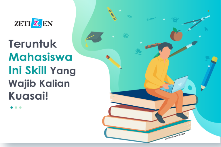 Teruntuk Mahasiswa, Ini Skill yang Wajib Kamu Kuasai!