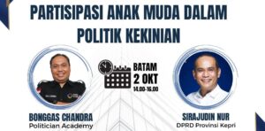 Kelas Politik Untuk Milenial Hadir di Batam, Kolaborasi Sirajudin Nur & Politician Academy