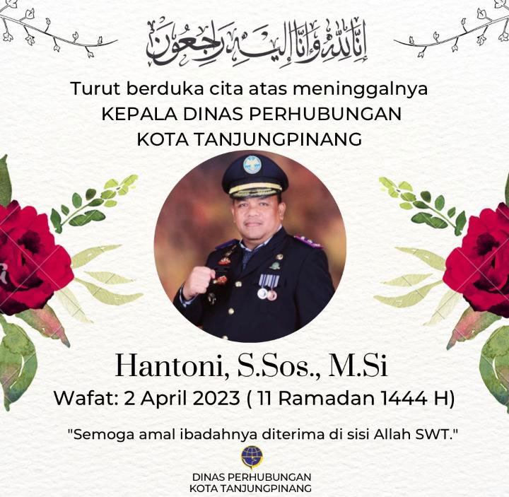 Kadishub Tanjungpinang, Hantoni Meninggal Dunia