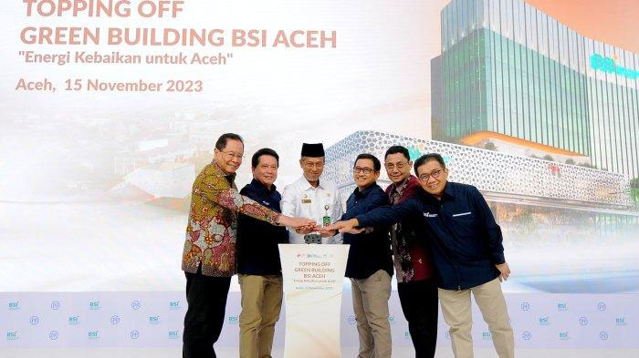 Topping Off Green Building BSI di Aceh Rampung & Akan diresmikan Awal Tahun 2024
