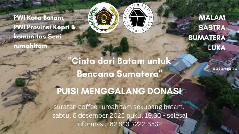Galang Donasi, PWI Kepri-PWI Batam Gandeng Rumahitam Gelar ‘Malam Sastra Sumatera Luka’